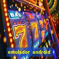 emulador android para pc fraco